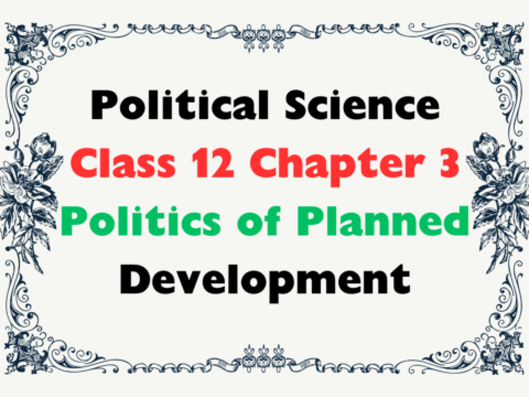 Chapter 3 Class 12 Chapter 3 Politics of Planned Development