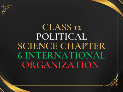 Class 12 International Organization Multiple Choice Questions