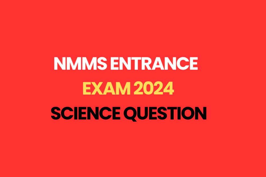 NMMS Entrance Exam 2024 Science Question