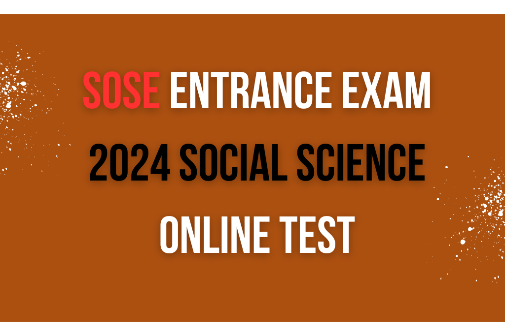 SOSE Entrance Exam 2024 Social Science Online Test THE EDUCATION