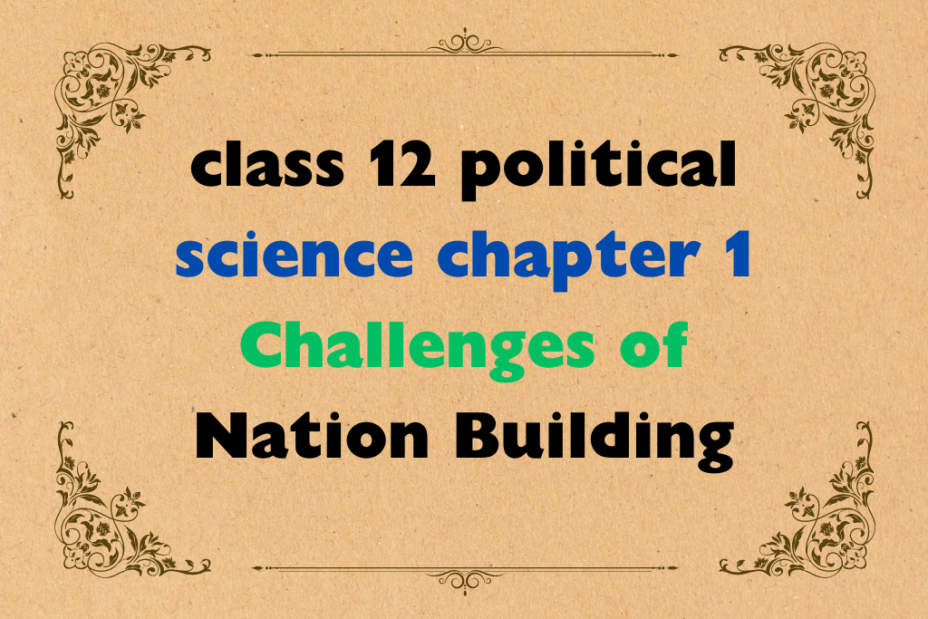 Class 12 Chapter 1 Challenges of Nation Building MCQ