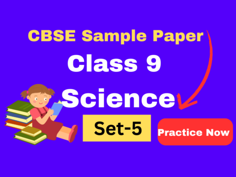 CBSE Sample Paper For Class 9 Science 2024 Set-5 English Medium - Practice Now