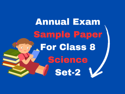 Sample Paper for Class 8 Science Annual Exam Set-2