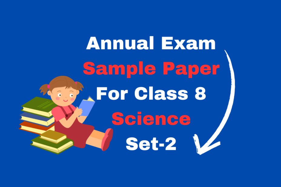 Sample Paper for Class 8 Science Annual Exam Set-2