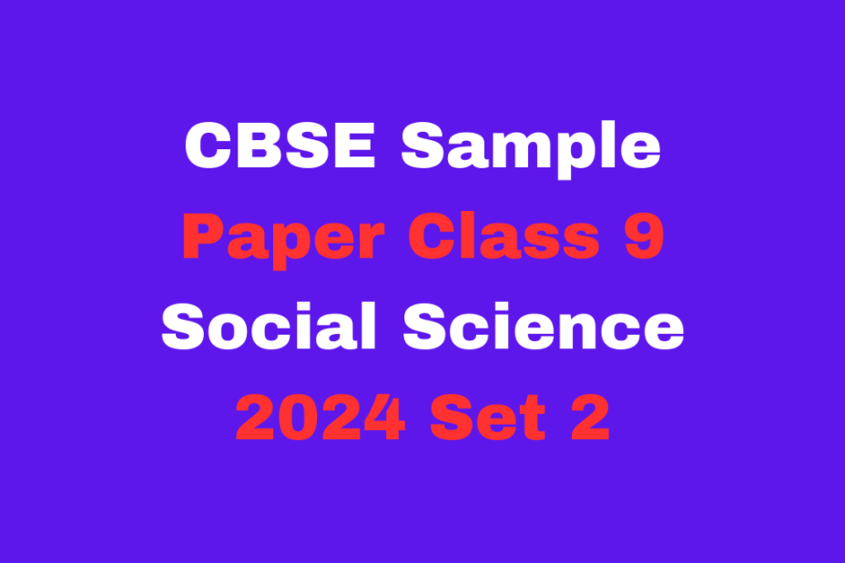 CBSE Sample Paper Class 9 Social Science 2024 Set 2 MCQ Free