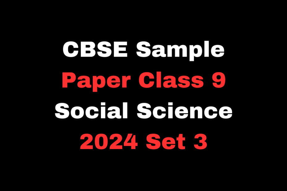 CBSE Sample Paper Class 9 Social Science 2024 Set 3