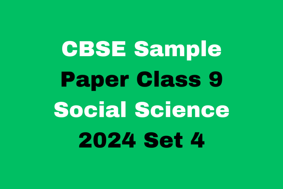 CBSE Sample Paper Class 9 Social Science 2024 Set 4 MCQ Free