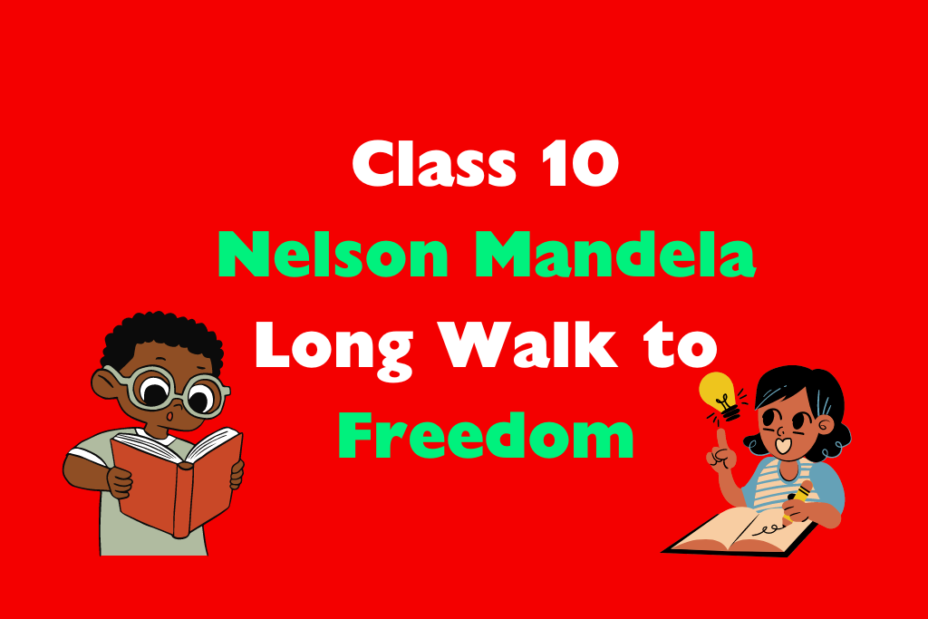 Class 10 English Ch 2 Nelson Mandela Long Walk to Freedom MCQ With Solution