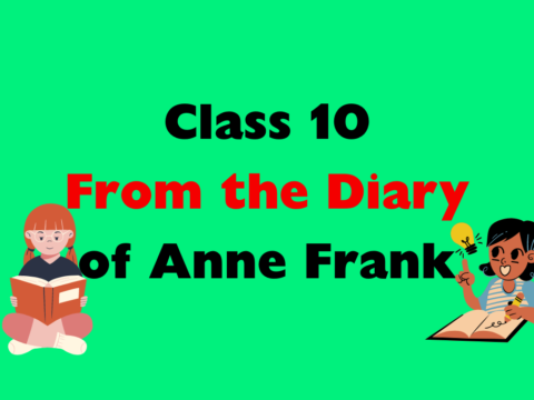 Class 10 English (Prose) Ch 4 From the Diary of Anne Frank MCQ With Solution