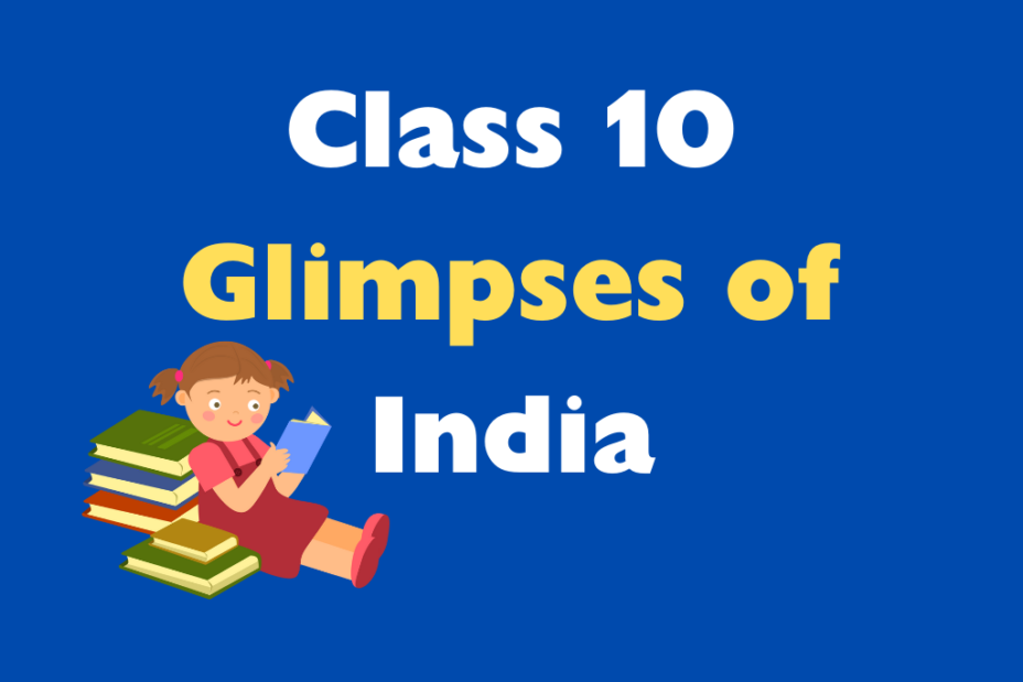 CBSE Class 10 English (Prose) Ch 5 Glimpses of India MCQ With Solution