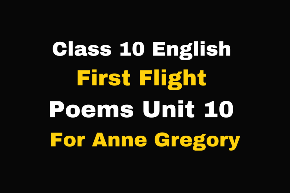 Class 10 English Chapter 10 For Anne Gregory MCQ Online Test