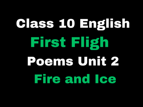 Class 10 English First Flight Poems Unit 2 Fire and Ice MCQ