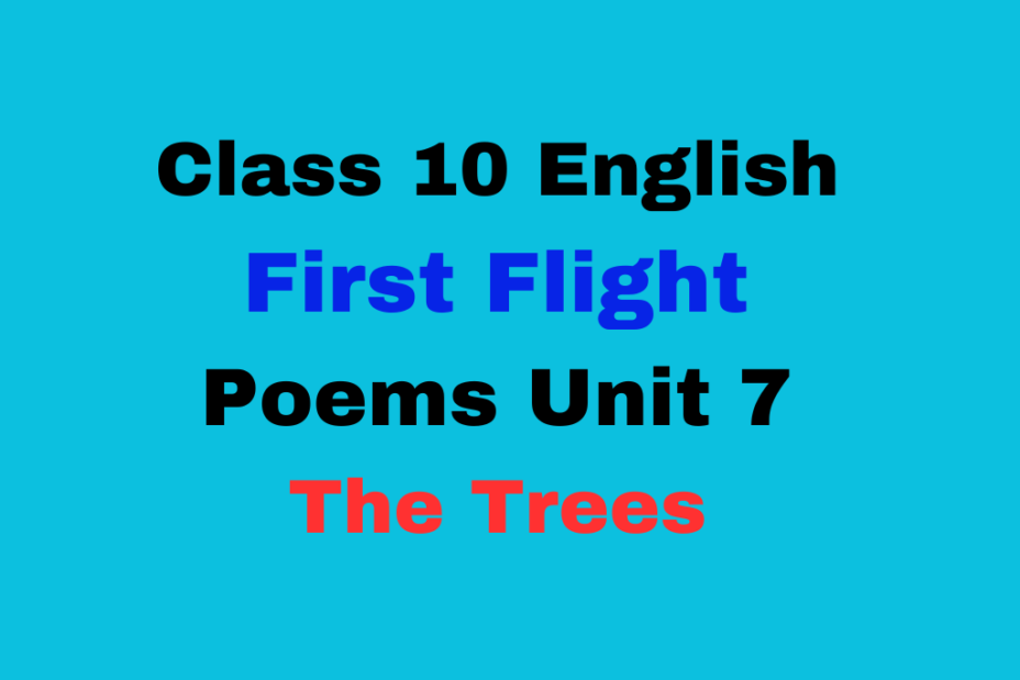 Class 10 English First Flight Poems Unit 7 The Trees Online Test