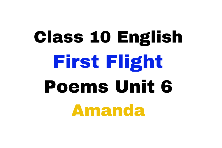 Class 10 English First Flight Poems Unit 6 Amanda Online Test