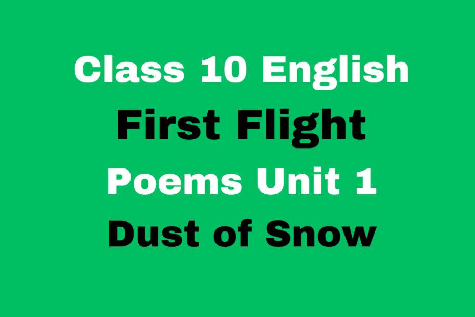 Class 10 English First Flight Poems Unit 1 Dust of Snow MCQ