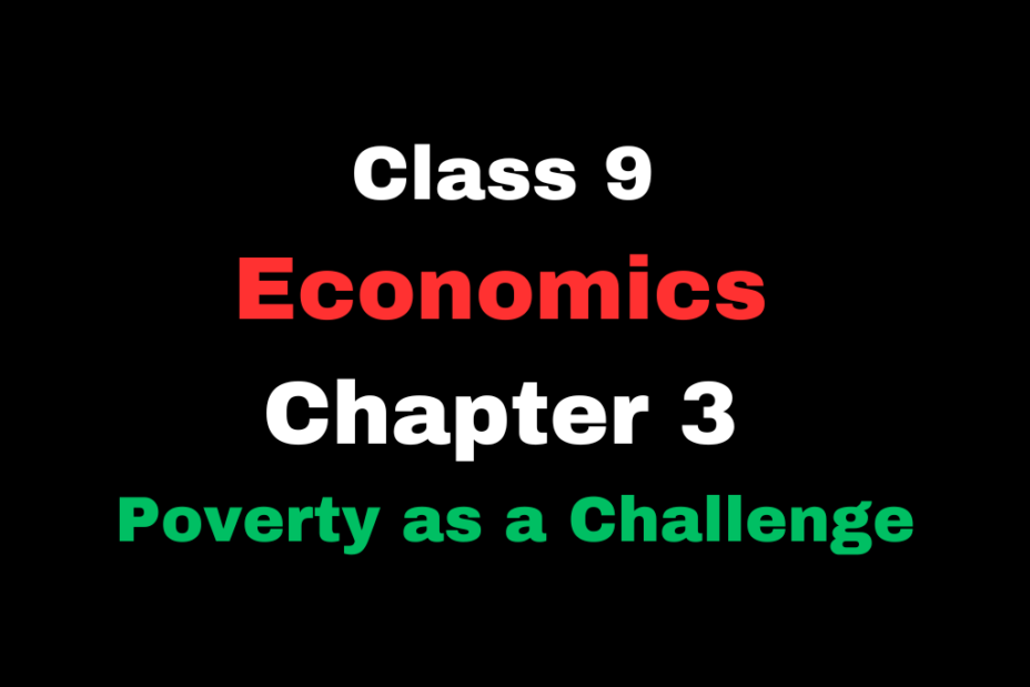 Poverty as a Challenge Class 9 Economics Chapter 3 Short Answer