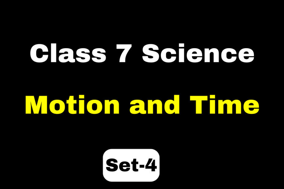 Class 7 Science Chapter 9 Motion and Time MCQs Set-4