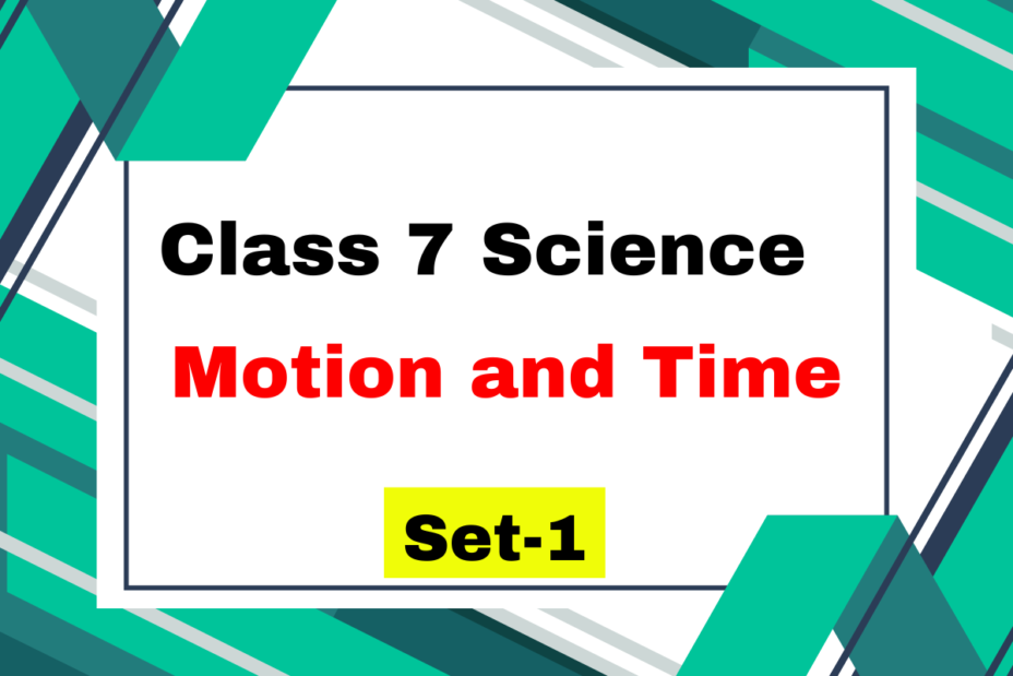 Class 7 Science Chapter 9 Motion and Time MCQs Set-1