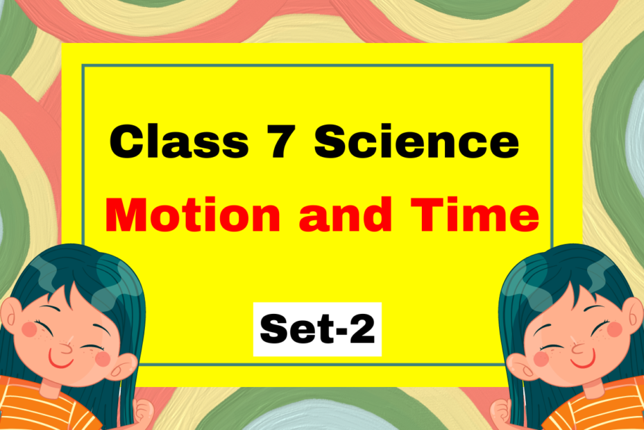 Class 7 Science Chapter 9 Motion and Time MCQs Set-2