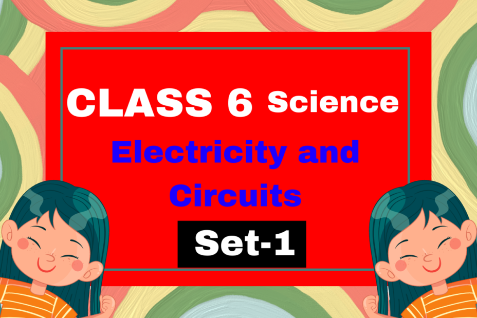 Class 6 Science Chapter 9 Electricity and Circuits MCQs