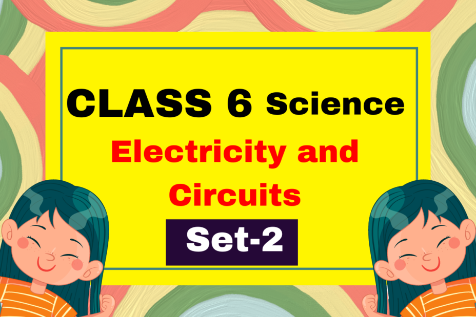 Class 6 Science Chapter 9 Electricity and Circuits MCQs Test-2