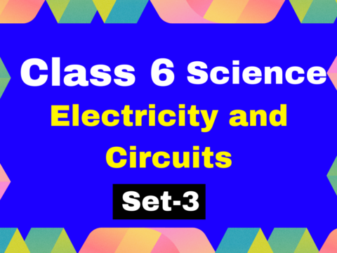 Class 6 Science Lesson 9 Electricity and Circuits MCQs Test-3