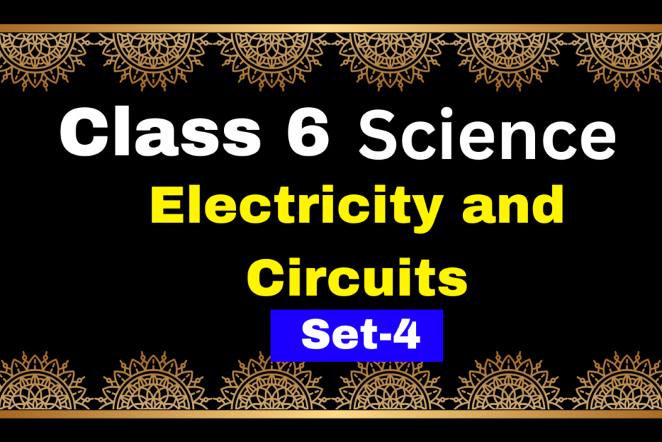 Class 6 Science Lesson 9 Electricity and Circuits MCQs Test-4