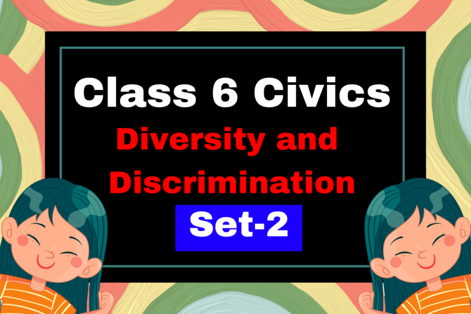 Class 6 Civics Chapter 2 Diversity and Discrimination MCQs Set-2