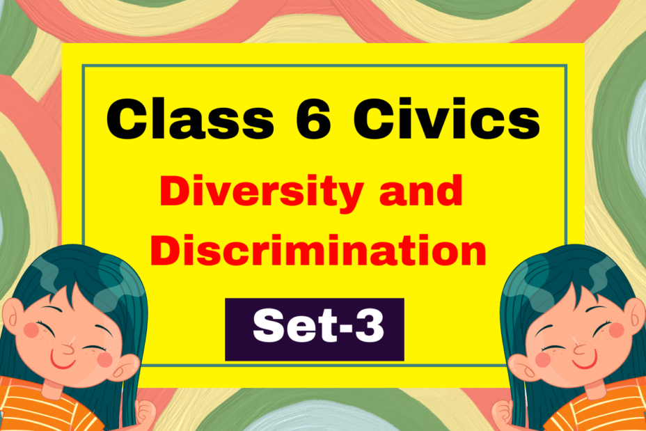 Class 6 Civics Chapter 2 Diversity and Discrimination MCQs Set-3