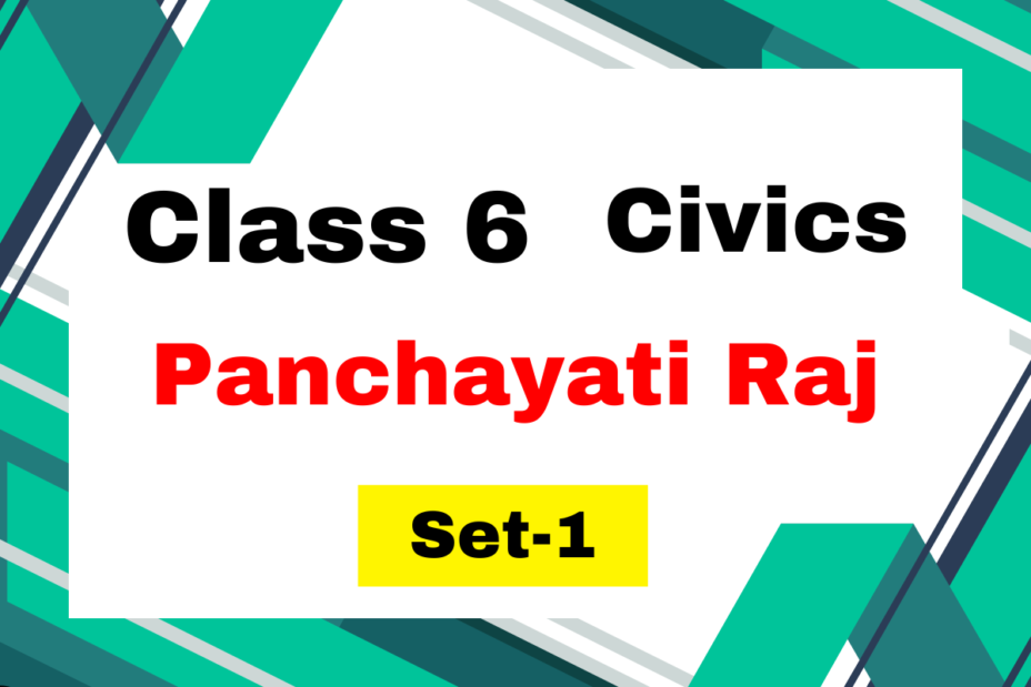 Class 6 SST Civics Chapter 4 Panchayati Raj MCQs Set-1