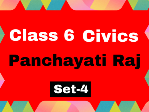 Class 6 SST Civics Chapter 4 Panchayati Raj MCQs Set-4