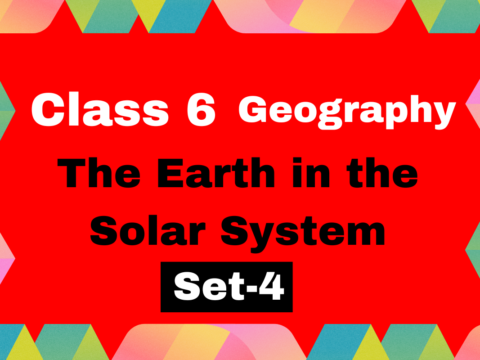 Class 6 Geography Chapter 1 The Earth in the Solar System MCQs