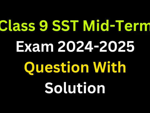 Class 9 SST Mid-Term Exam 2024-2025 Question Paper Solution Set-1