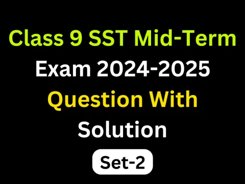 Class 9 SST Mid-Term Exam 2024-2025 Question Paper Solution