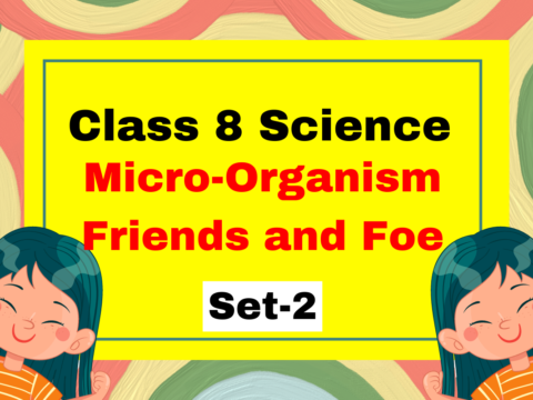 Class 8 Science Chapter 2 Micro-Organism Friends and Foe MCQs (Set-2)