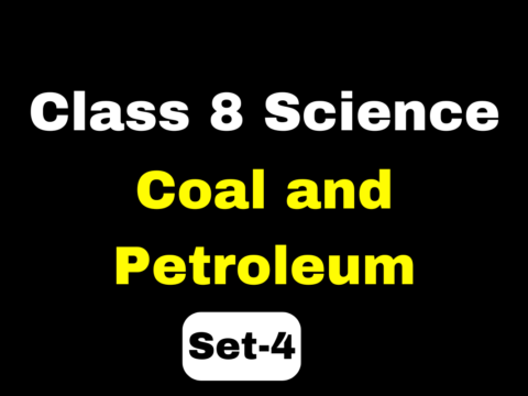 Class 8 Science Coal and Petroleum MCQs (Set-4)