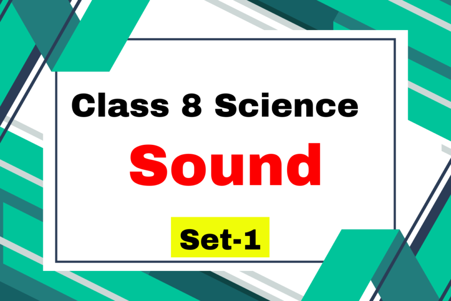 Class 8 Science Chapter 10 Sound MCQs Set-1