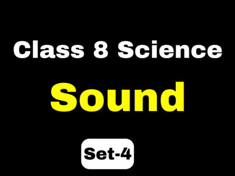 Sound Class 8 Science Chapter 10 MCQs Set-4