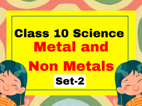 Class 10 Science Chapter 3 Metal and Non Metals MCQs Set-2