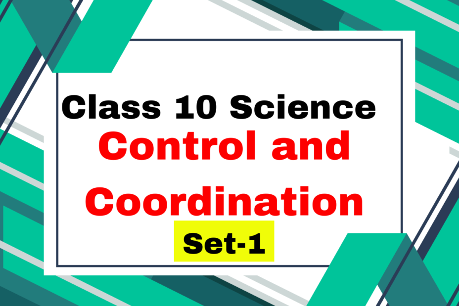 Class 10 Science Chapter 6 Control and Coordination MCQs Set-1