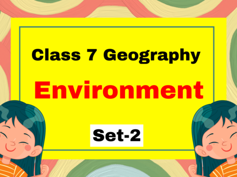 Class 7 Geography Chapter 1 Environment MCQs Set-2