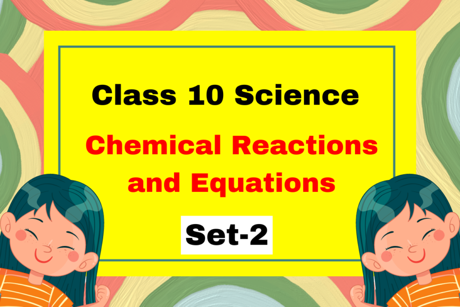 Class 10 Science Chapter 1 Chemical Reactions and Equations MCQs