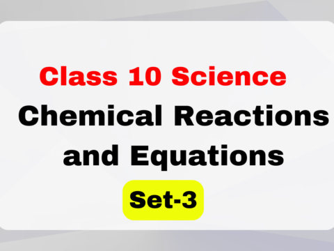 Class 10 Science Chapter 1 Chemical Reactions and Equations MCQs Set-3