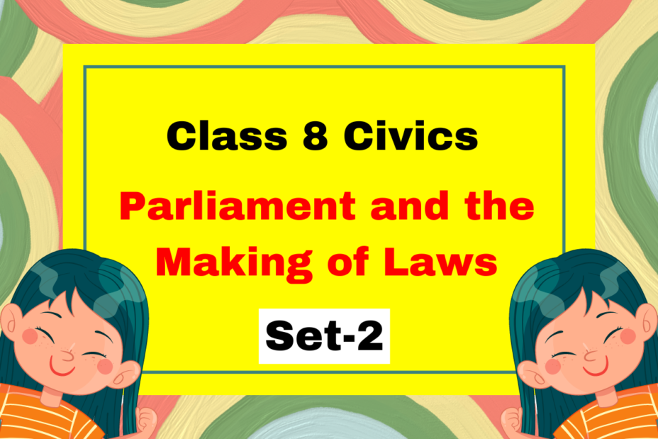 Class 8 SST Civics Chapter 3 Parliament and the Making of Laws MCQs