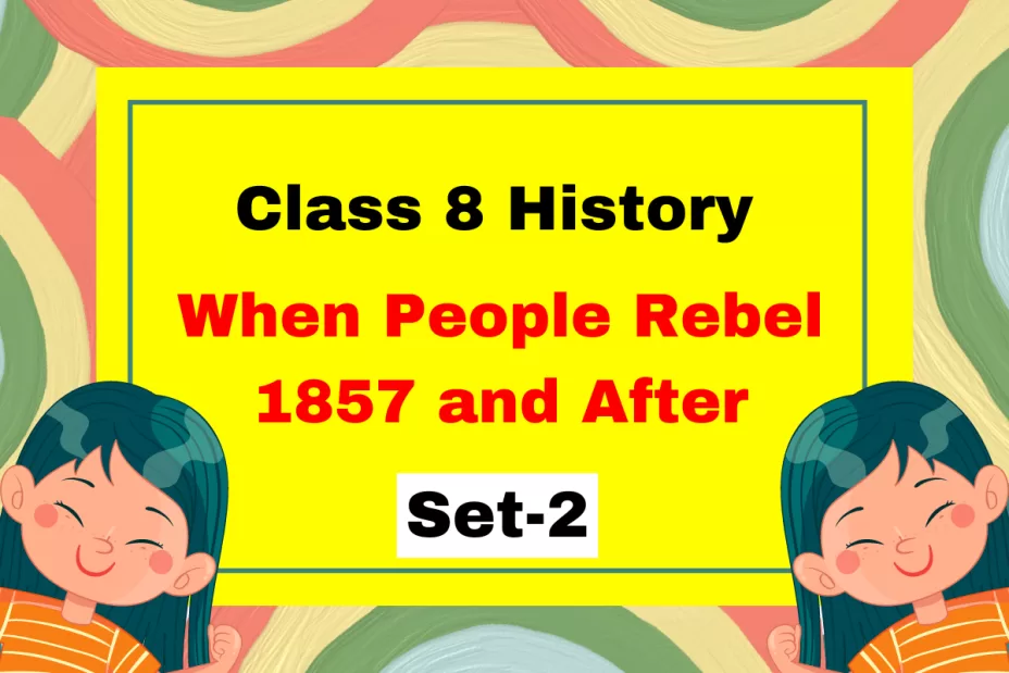 Class 8 SST History Chapter 5 When People Rebel 1857 and After MCQs