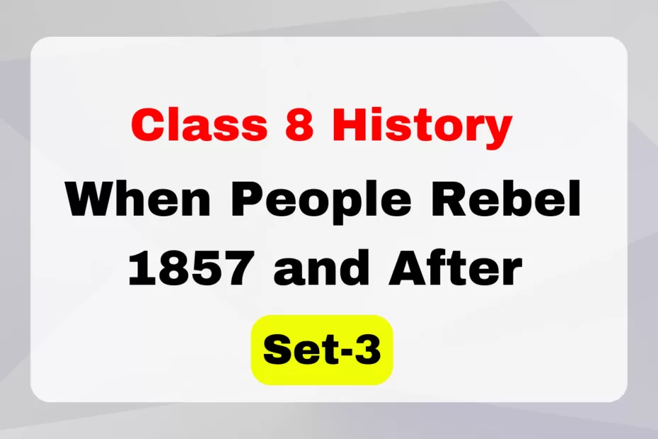 Class 8 SST History Chapter 5 When People Rebel 1857 and After MCQs