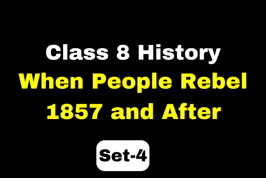 Class 8 SST History Chapter 5 When People Rebel 1857 and After MCQs