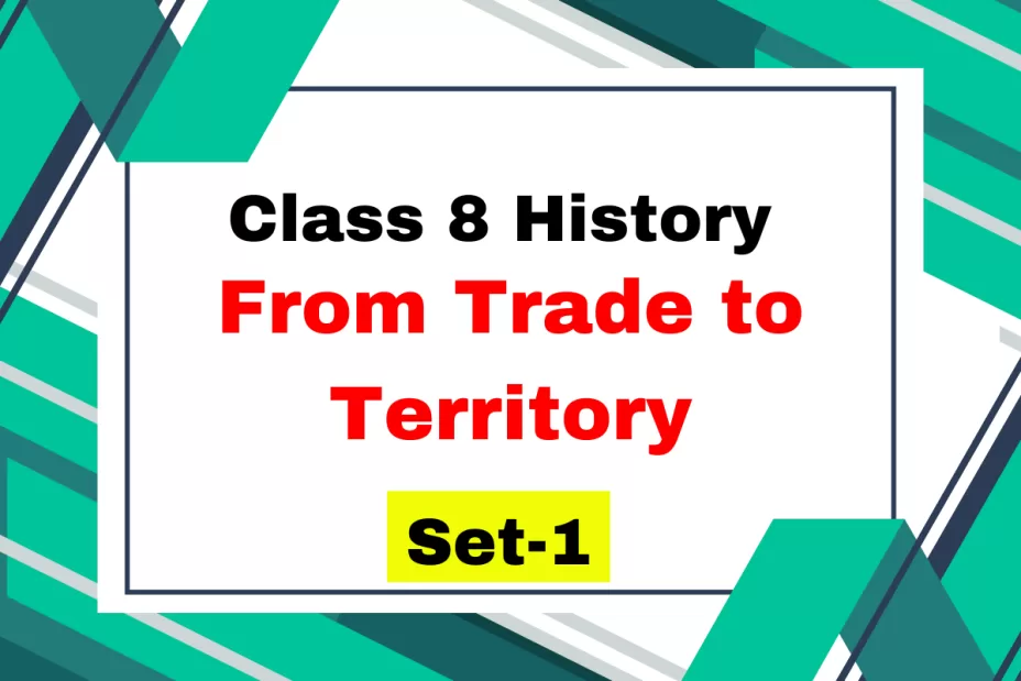 Class 8 SST History Chapter 2 From Trade to Territory MCQs