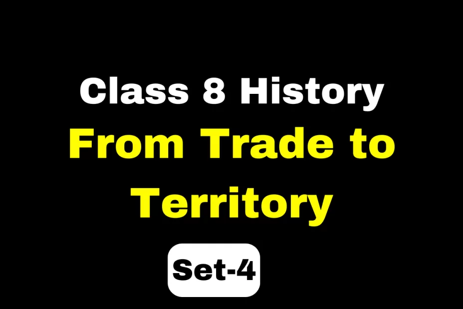 Class 8 SST History Chapter 2 From Trade to Territory MCQs