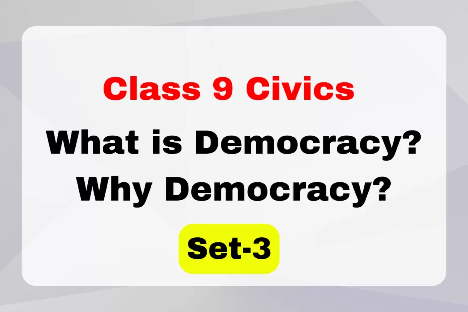 Class 9 SST Civics Chapter 1 What is Democracy? Why Democracy? MCQs